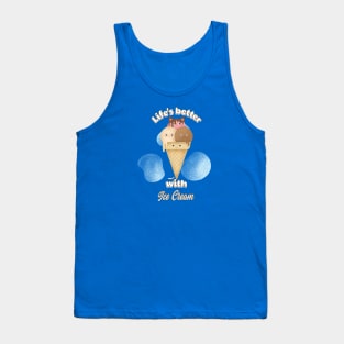 Life's better with Ice Cream Tank Top